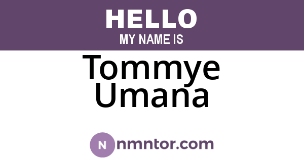 Tommye Umana