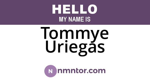 Tommye Uriegas