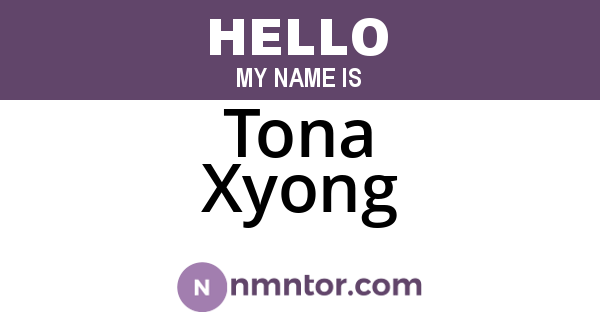 Tona Xyong