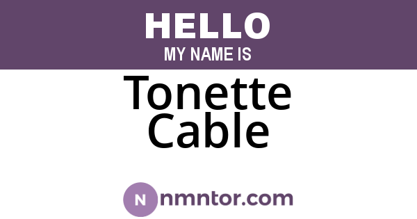 Tonette Cable