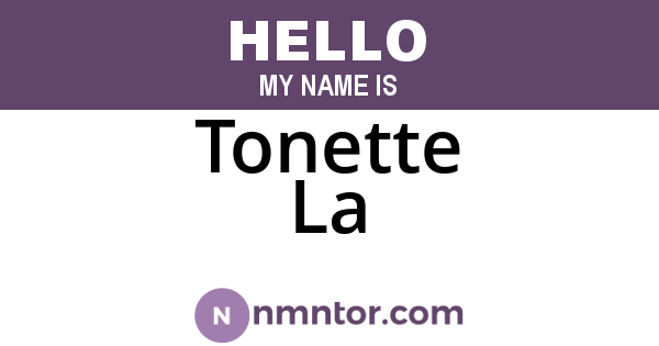 Tonette La