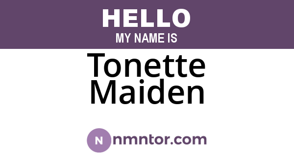 Tonette Maiden