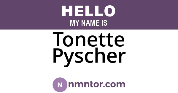 Tonette Pyscher