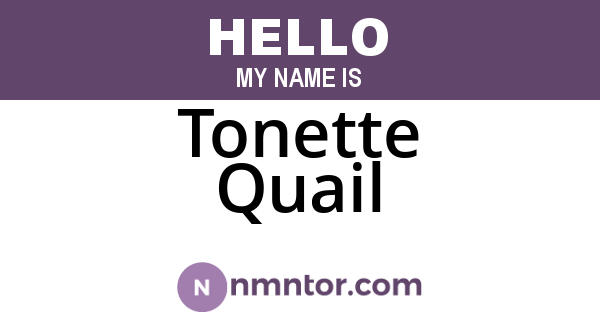 Tonette Quail