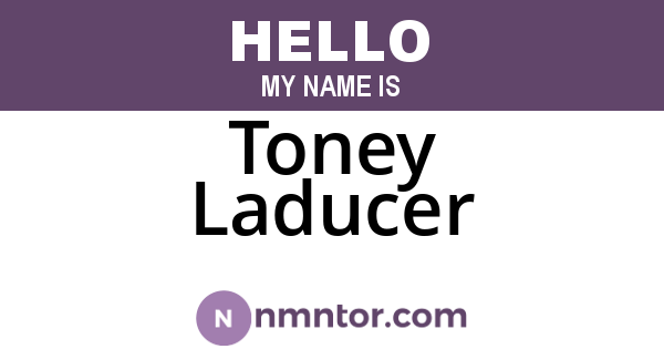 Toney Laducer