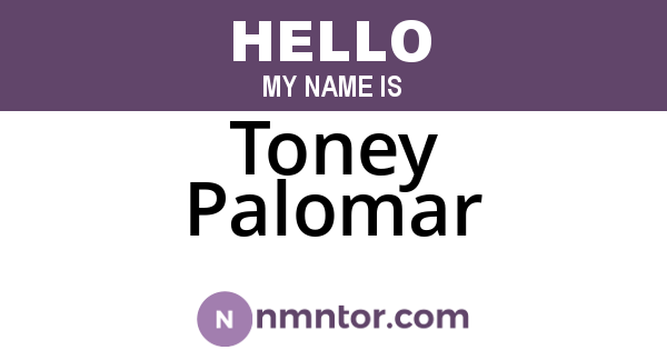 Toney Palomar