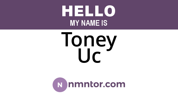 Toney Uc