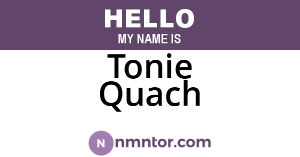 Tonie Quach