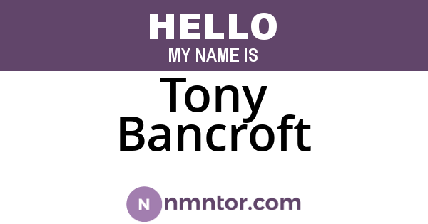 Tony Bancroft