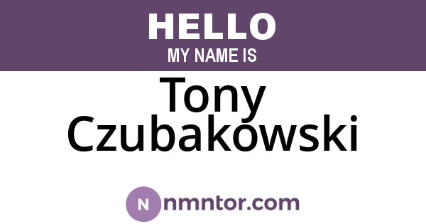 Tony Czubakowski
