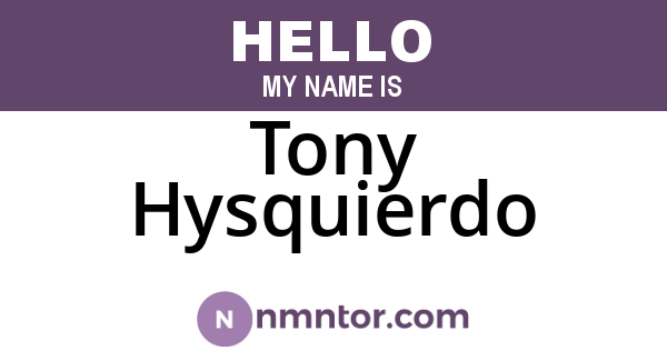 Tony Hysquierdo