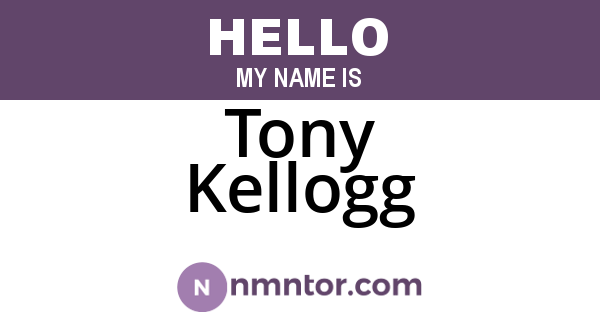 Tony Kellogg