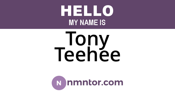 Tony Teehee