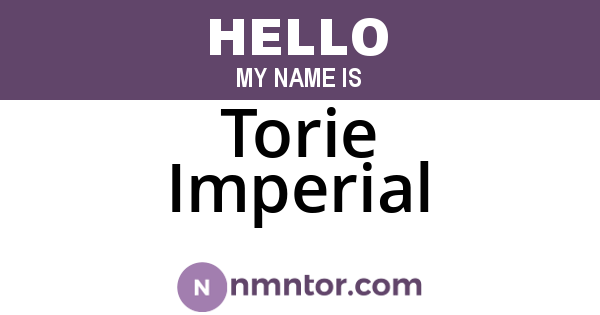 Torie Imperial