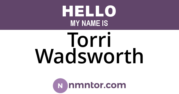 Torri Wadsworth