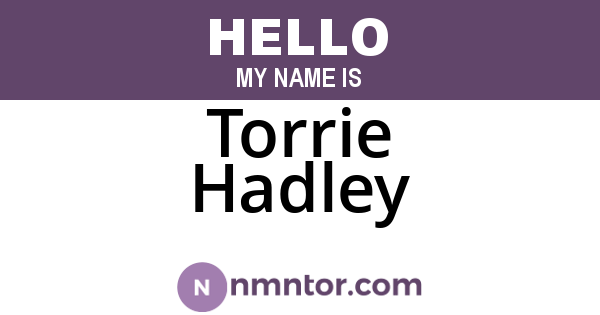Torrie Hadley