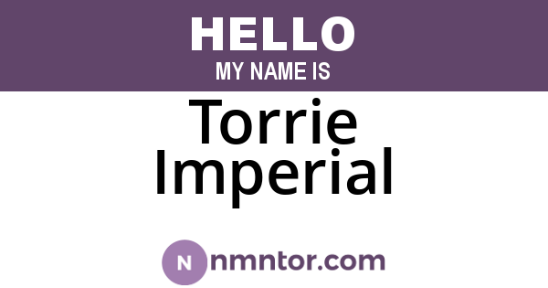 Torrie Imperial