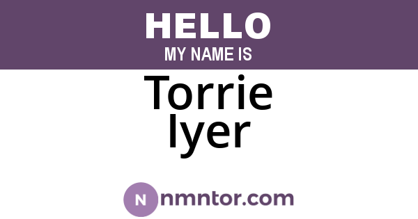 Torrie Iyer
