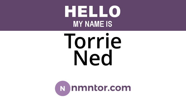 Torrie Ned