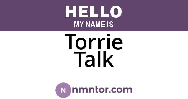 Torrie Talk