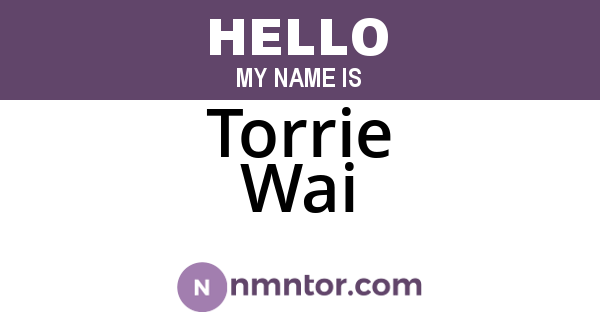 Torrie Wai