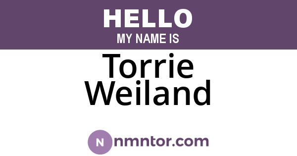 Torrie Weiland