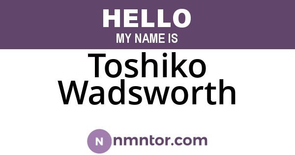 Toshiko Wadsworth