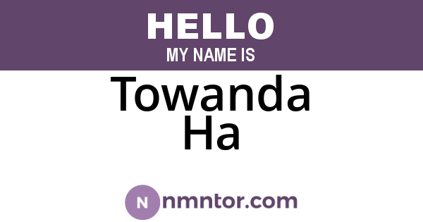 Towanda Ha
