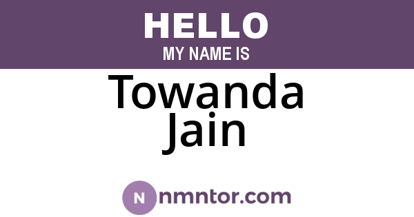 Towanda Jain