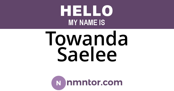Towanda Saelee