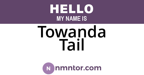 Towanda Tail
