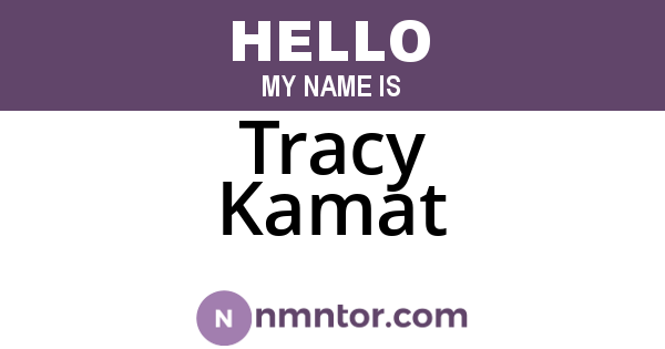 Tracy Kamat