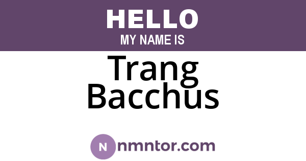 Trang Bacchus