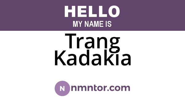Trang Kadakia