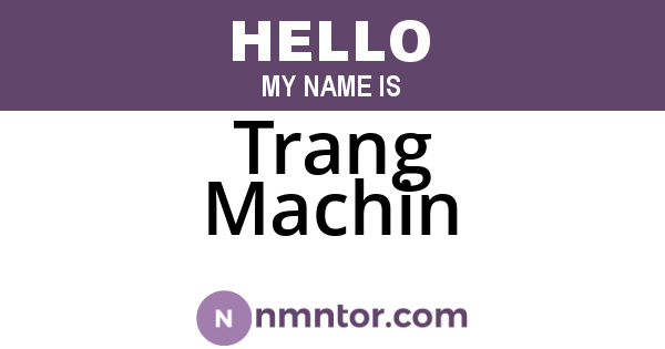 Trang Machin