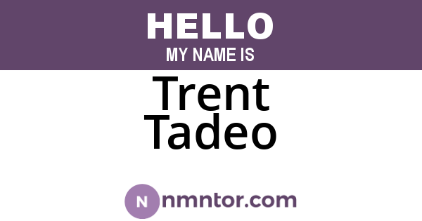 Trent Tadeo