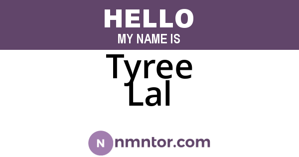Tyree Lal