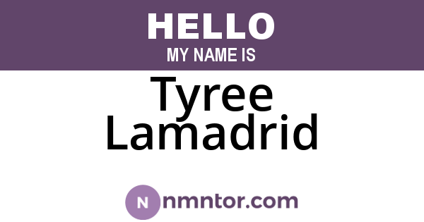 Tyree Lamadrid