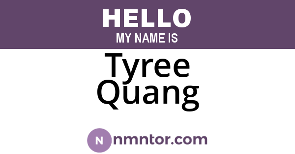 Tyree Quang