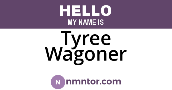 Tyree Wagoner