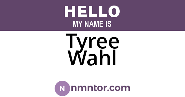 Tyree Wahl