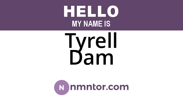 Tyrell Dam