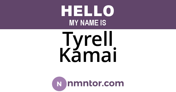 Tyrell Kamai
