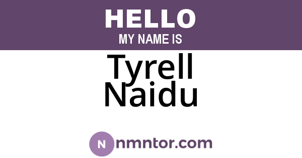 Tyrell Naidu