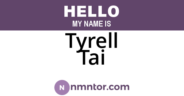Tyrell Tai