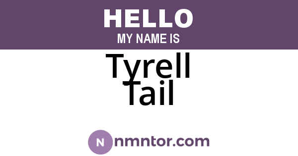 Tyrell Tail