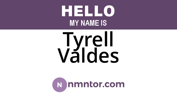 Tyrell Valdes