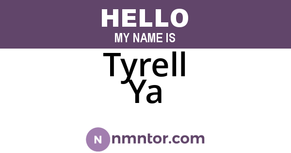 Tyrell Ya