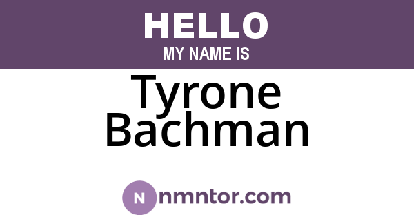 Tyrone Bachman