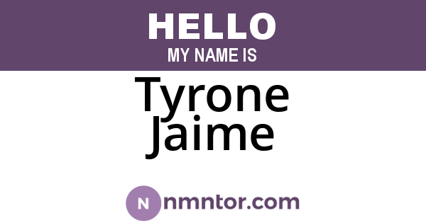Tyrone Jaime